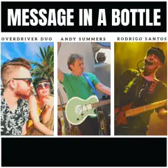 Message in a Bottle - Single by Overdriver Duo, Andy Summers & Rodrigo Santos album reviews, ratings, credits
