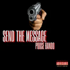 Send the Message - Single by Poose Bando album reviews, ratings, credits