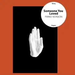 Someone You Loved (Piano Version) - Single by Flying Fingers album reviews, ratings, credits