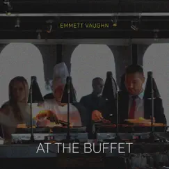 At the Buffet - Single by Emmett Vaughn album reviews, ratings, credits