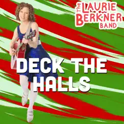 Deck The Halls - Single by The Laurie Berkner Band album reviews, ratings, credits