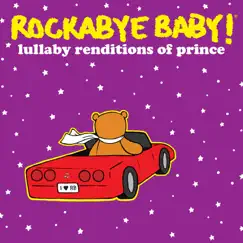Lullaby Renditions of Prince by Rockabye Baby! album reviews, ratings, credits
