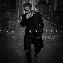O Holy Night - Single by Ryan Griffin album reviews, ratings, credits