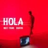 Hola (feat. Xantos) - Single album lyrics, reviews, download