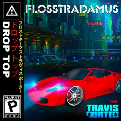 Drop Top (feat. Travis Porter) - Single by Flosstradamus album reviews, ratings, credits
