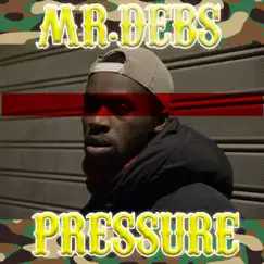 Pressure - Single by Mr Debs album reviews, ratings, credits
