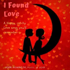 I Found Love - Single by John Howarth Music album reviews, ratings, credits