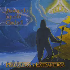 Buscando Aquella Ciudad by Peregrinos Y Extranjeros album reviews, ratings, credits