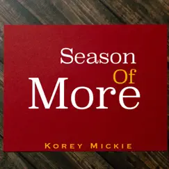 Season of More - Single by Korey Mickie album reviews, ratings, credits