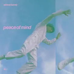 Peace of Mind - Single by Almost Barely album reviews, ratings, credits