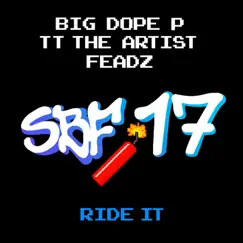 Ride It (SBF17) - Single by Big Dope P, TT The Artist & Feadz album reviews, ratings, credits