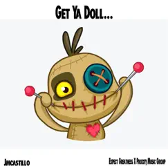 Get Ya Doll - Single by Jmcastillo album reviews, ratings, credits