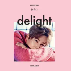 Delight - EP by Shin Hye Sung album reviews, ratings, credits
