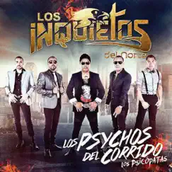 Los Psychos Del Corrido Los Psicopatas by Los Inquietos del Norte album reviews, ratings, credits