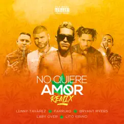 No Quiere Amor (Remix) [feat. Farruko, Bryant Myers, Lary Over & Lito Kirino] - Single by Lenny Tavárez album reviews, ratings, credits
