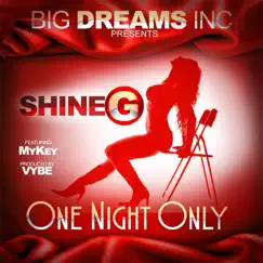 One Night Only (feat. Mykey) - Single by Shine G album reviews, ratings, credits