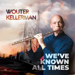 We've Known All Times by Wouter Kellerman album reviews, ratings, credits