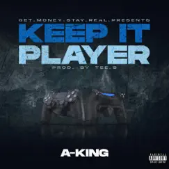 Keep It Player - Single by A-KING album reviews, ratings, credits