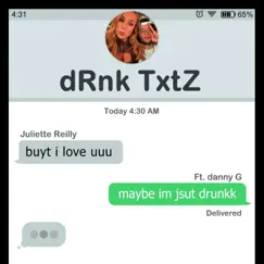 DRnk TxtZ (feat. danny G) - Single by Juliette Reilly album reviews, ratings, credits