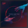 There for You (feat. Effie) - Single album lyrics, reviews, download