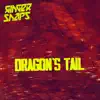 Dragon's Tail (Single Edit) - Single album lyrics, reviews, download