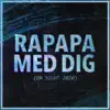 Rapapa Med Dig (On Sight 2020) [feat. Tigergutt] - Single album lyrics, reviews, download