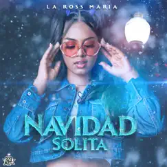 Navidad Solita - Single by La Ross Maria album reviews, ratings, credits