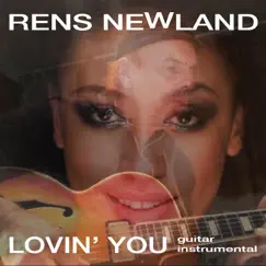 Lovin’ You (Guitar Instrumental) - Single by Rens Newland album reviews, ratings, credits
