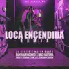 Loca Encendida (feat. Ricci Motora, $antana1000000, Yanjey, Xdrama, RDKL, El Demonia & DRVGON) [Official Remix] - Single album lyrics, reviews, download