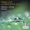 Consolation No. 3 (Consolations, S. 172: No. 3, Lento Placido, D-flat Major. Live at Klavierhaus Klavins, Bonn-Beuel, Germany) - Single album lyrics, reviews, download