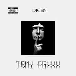 Dicen - Single by Tony Agxxx album reviews, ratings, credits