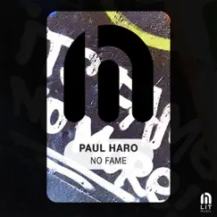 No Fame - Single by Paul Haro album reviews, ratings, credits