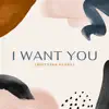 I Want You - Single album lyrics, reviews, download