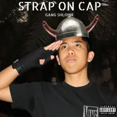 Strap On Cap - Single by Gang Shloink album reviews, ratings, credits