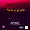 Capea el dough (feat. Nacho, La dema, Alciniega, Ray, El sicario & Tomy audio) - Single album lyrics, reviews, download