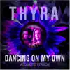 Dancing on My Own (Acoustic Version) - Single album lyrics, reviews, download