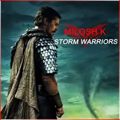 Storm Warriors - Single by Milosh K album reviews, ratings, credits