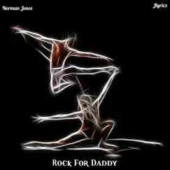 Rock For Daddy (feat. Jlyricz) Song Lyrics