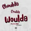 Shoulda Coulda Woulda (feat. DJ Higher Lvl) - Single album lyrics, reviews, download