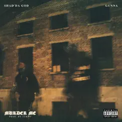Murder Me (feat. Gunna) - Single by Shad Da God album reviews, ratings, credits