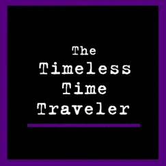 The Timeless Time Traveler Song Lyrics
