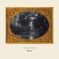 River by Daniel Bachman album reviews, ratings, credits