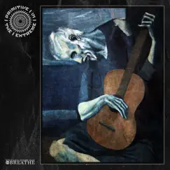 Relearn Every Day To Breathe - Single by Primitive In The Extreme album reviews, ratings, credits