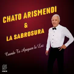 Cuando Te Apaguen la Luz - Single by El Chato Arismendi & La Sabrosura Uruguay album reviews, ratings, credits
