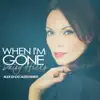 When I'm Gone (Alex Di Ciò Jazid Remix) - Single album lyrics, reviews, download