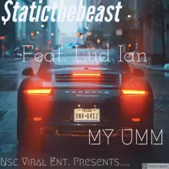 MY UMM (feat. LUD IAN) - Single by $taticthebeast album reviews, ratings, credits