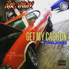 Get My Cash On (feat. Yung Jones) Song Lyrics