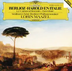Berlioz: Harold in Italy; Le Carnaval Romain - Overture by Wolfram Christ, Berlin Philharmonic & Lorin Maazel album reviews, ratings, credits