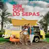 Sin que lo Sepas - Single (feat. Mabe) - Single album lyrics, reviews, download