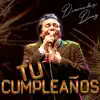 Tu Cumpleaños - Single album lyrics, reviews, download